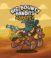 Big Bounty Bandits: 3 Pots