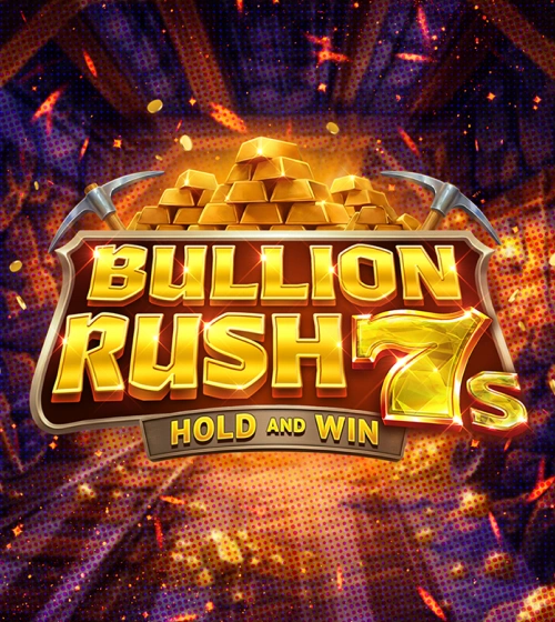 Bullion Rush 7s