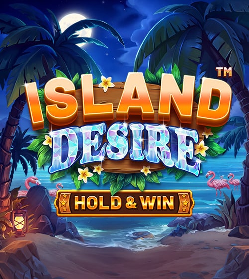 ISLAND DESIRE – HOLD & WIN