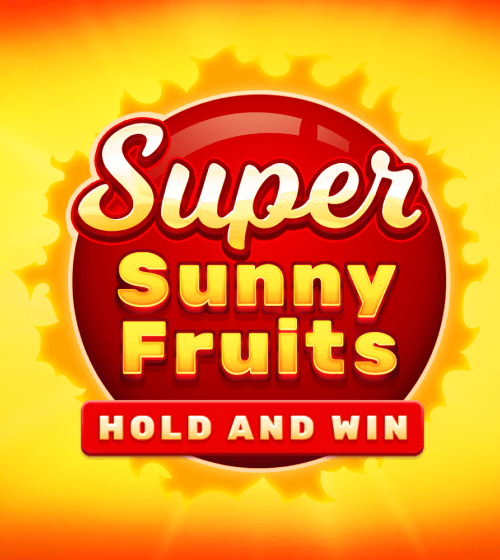 Super Sunny Fruits: Hold and Win
