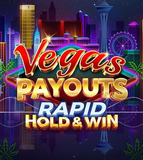 Vegas Payouts Rapid Hold & Win